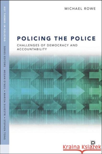 Policing the Police: Challenges of Democracy and Accountability Michael Rowe 9781447348009