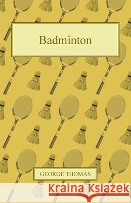 Badminton George Thomas 9781447426691 Audubon Press