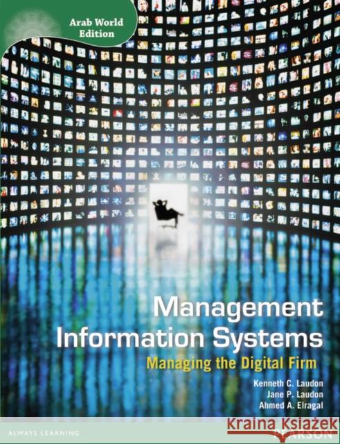 Management Information Systems with Access Code for MyManagement Lab Arab World Edition, m. 1 Beilage, m. 1 Online-Zugang Ahmed El-Ragal 9781447943501 Pearson Education Limited