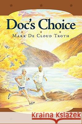 Doc's Choice Mark D 9781449019235