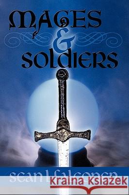 Mages and Soldiers Sean L. Falconer 9781449069926 Authorhouse