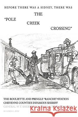 The Pole Creek Crossing Loren Avey 9781449079109