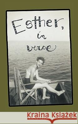 Esther in Verse Levi Gale 9781449091842 Authorhouse