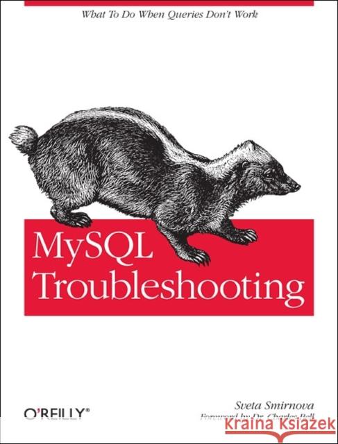 MySQL Troubleshooting: What to Do When Queries Don't Work Smirnova, Sveta 9781449312008 O'Reilly Media