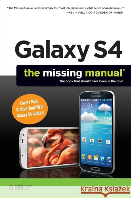 Galaxy S4: The Missing Manual Gralla, Preston 9781449316303 John Wiley & Sons