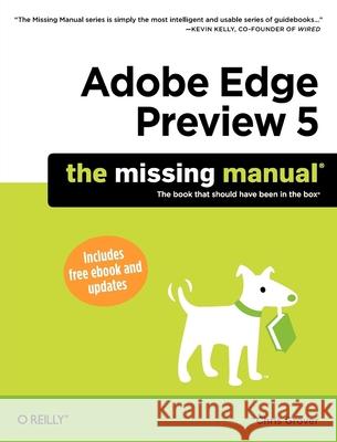 Adobe Edge Preview 5: The Missing Manual Chris Grover 9781449330309 Pogue Press