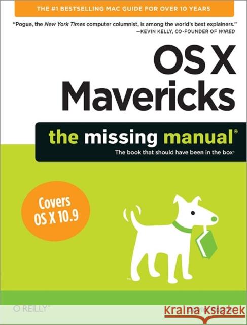 OS X Mavericks: The Missing Manual Pogue, David 9781449362249 John Wiley & Sons