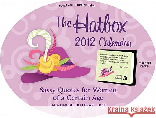 The Hatbox Calendar: Sassy Quotes for Women of a Certain Age Andrews McMeel 