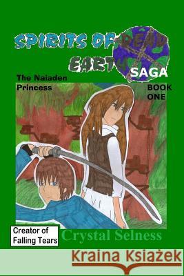 Spirits of Dead Earth Saga: The Naiaden Princess Crystal Selness 9781449500962