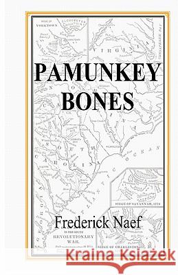 Pamunkey Bones Frederick Naef 9781449507336 Createspace