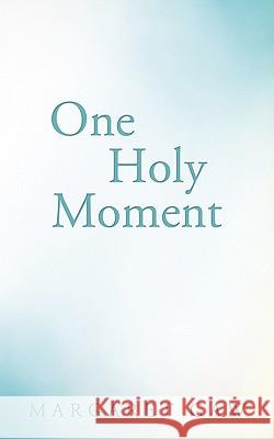 One Holy Moment Margaret Gaw 9781449705046