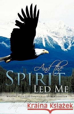 And the Spirit Led Me: Walking with God Through a Church Disaster Keenan, Jacqueline Jenkins 9781449707453