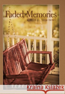 Faded Memories Tuten, Teresa 9781449738532