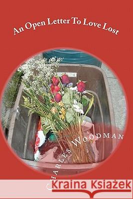 An Open Letter To Love Lost Woodman, Charles 9781449909413