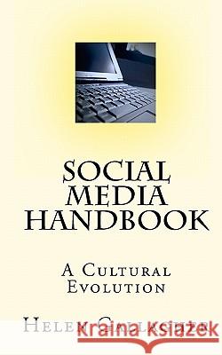 Social Media Handbook: A Cultural E-volution Gallagher, Helen 9781449979188 Createspace