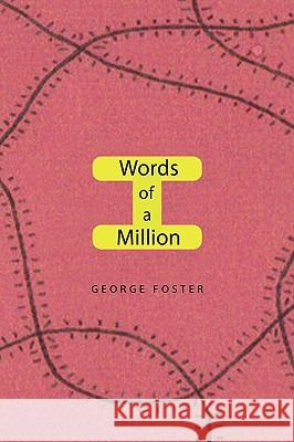 Words of a Million George Foster 9781450014601