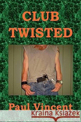 Club Twisted Paul Vincent 9781450025911