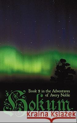 Hokum: Book 2 in the Adventures of Avery Noble C. R. Endacott, Endacott 9781450201940 iUniverse