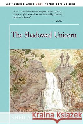 The Shadowed Unicorn Sheila Kelly Welch 9781450269919 iUniverse.com
