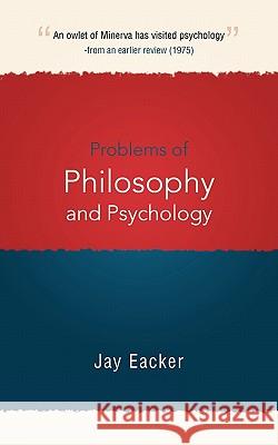 Problems of Philosophy and Psychology Jay Eacker 9781450296564 iUniverse.com