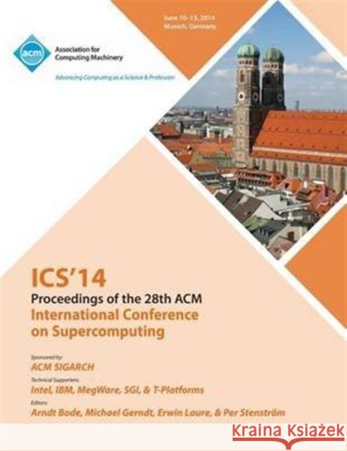 ICS 14 28th International Conference on Supercomputing Ics 14 Conference Committee 9781450326421 ACM Press