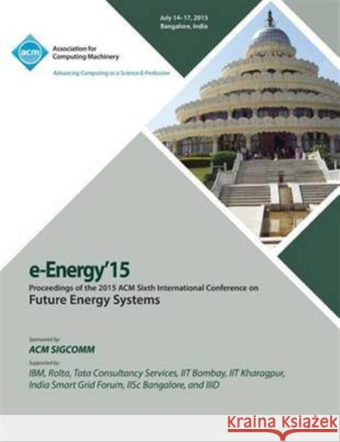 e-Energy 15 6th International Conference on Future Energy Systems E-Energy 15 Conference Committee 9781450338844 ACM Press