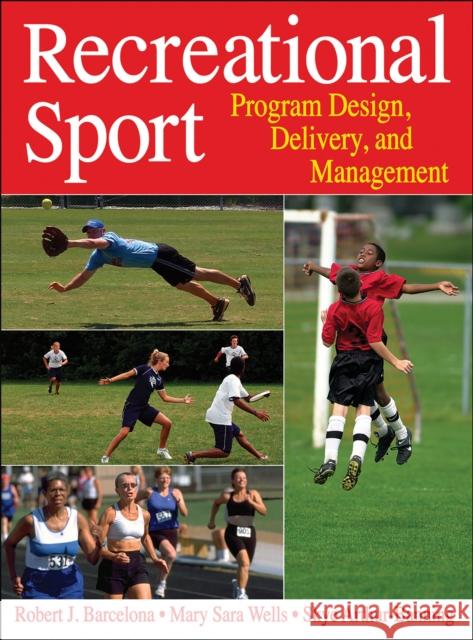 Recreational Sport: Program Design, Delivery, and Management Robert Barcelona Mary Wells Skye Arthur-Banning 9781450422390