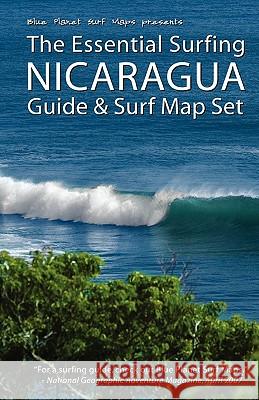 The Essential Surfing NICARAGUA Guide & Surf Map Set Blue Planet Surf Maps 9781450537872 Createspace
