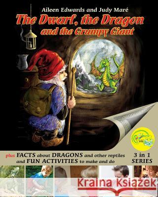 The Dwarf, the Dragon and the Grumpy Giant: Facts about Dragons and other reptiles and Fun Activities to make and do Mare, Judy 9781450541039