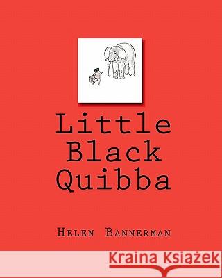 Little Black Quibba Helen Bannerman 9781450580335 Createspace