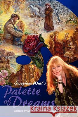 Josephine Wall's Palette of Dreams Susan D. Brandenburg Patricia Sage Josephine Wall 9781450734486