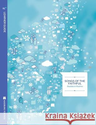 Songs of the Faithful; Studies in Psalms Learner Guide; Together in Faith Series J. Elise Brown 9781451400878 Augsburg Fortress Publishing