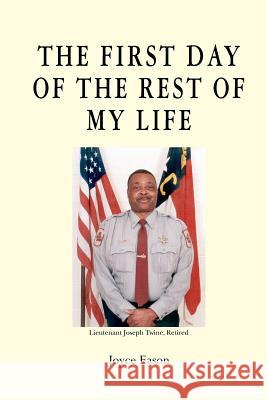 The First Day of the Rest of My Life Joyce Eason Joseph Twine 9781451502077 Createspace