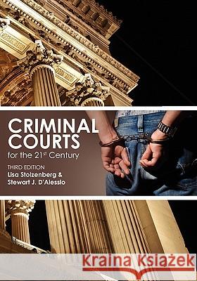 Criminal Courts for the 21st Century Lisa Stolzenber Stewart J. D'Alessi 9781451509663 Createspace