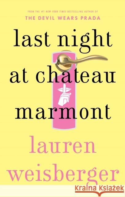 Last Night at Chateau Marmont Lauren Weisberger 9781451611755 Washington Square Press
