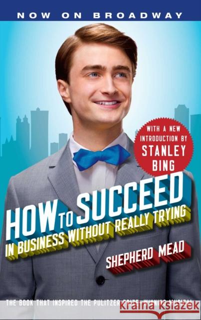 How to Succeed in Business Without Really Trying Shepherd Mead Stanley Bing 9781451627091 Simon & Schuster