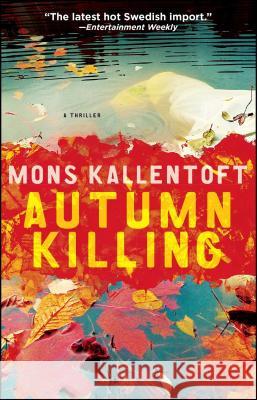 Autumn Killing: A Thriller Kallentoft, Mons 9781451642674 Atria Books