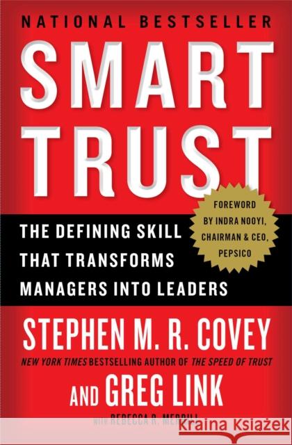 Smart Trust: The Defining Skill That Transforms Managers Into Leaders Stephen M. R. Covey Greg Link Rebecca R. Merrill 9781451652178