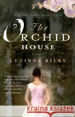 The Orchid House Lucinda Riley 9781451655780 Atria Books