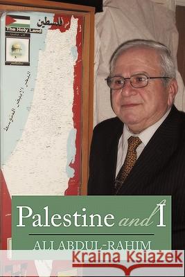Palestine and I Abdul-Rahim, Ali 9781452027296