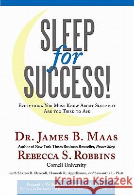 Sleep for Success: Everything You Must Know about Sleep But Are Too Tired to Ask Robbins, Rebecca S. 9781452037769 Author Solutions