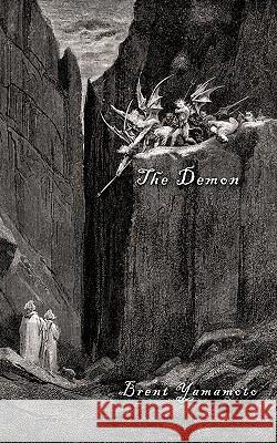 The Demon Brent Yamamoto 9781452041469 Authorhouse