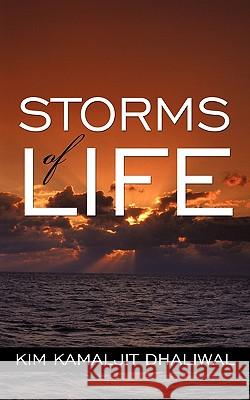 Storms of Life Kim Kamaljit Dhaliwal 9781452043289