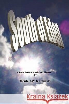 South of Eden Heide Aw Kaminski 9781452061269 Authorhouse