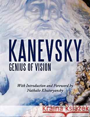 Kanevsky: Genius of Vision Kanevsky, Alexander 9781452076584 Authorhouse