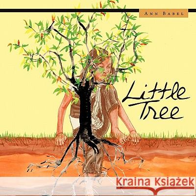 Little Tree Ann Babel 9781452087818 Authorhouse