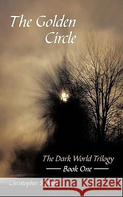 The Golden Circle: The Dark World Trilogy Book One Dodd, Christopher S. 9781452092300