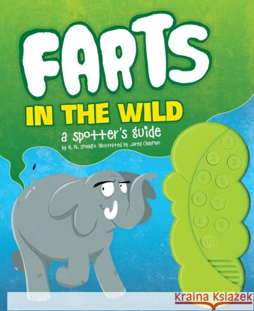 Farts in the Wild: A Spotter's Guide (Funny Books for Kids, Sound Books for Kids, Fart Books) Smeldit, H. W. 9781452106311 0