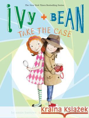 Ivy and Bean Take the Case (Book 10) Annie Barrows 9781452128719
