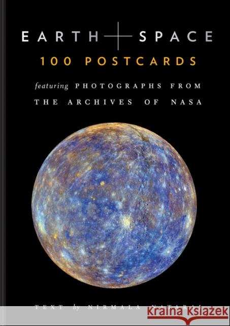 Earth and Space 100 Postcards: Featuring Photographs from the Archives of NASA Nirmala Nataraj 9781452159386 Chronicle Books